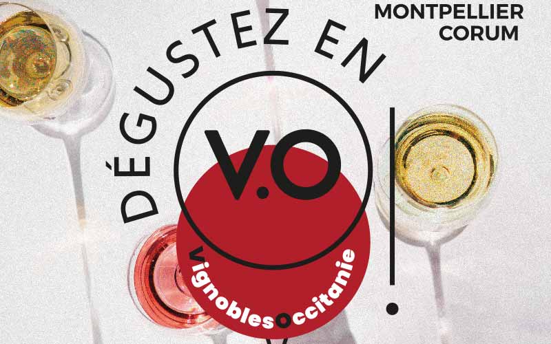 Le salon du vin Dégustez en VO au Corum de Montpellier